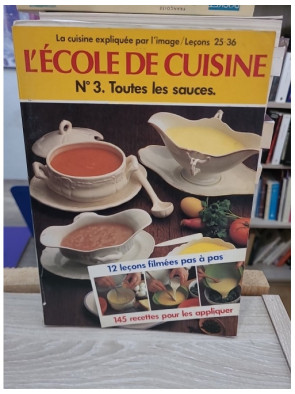 L'École de cuisine Volume 3 - Toutes les sauces, 12 leçons filmées et 145 recettes