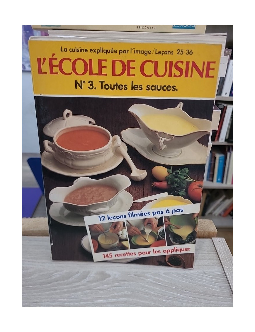 L'École de cuisine Volume 3 - Toutes les sauces, 12 leçons filmées et 145 recettes