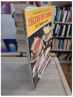 L'École de cuisine Volume 3 - Toutes les sauces, 12 leçons filmées et 145 recettes