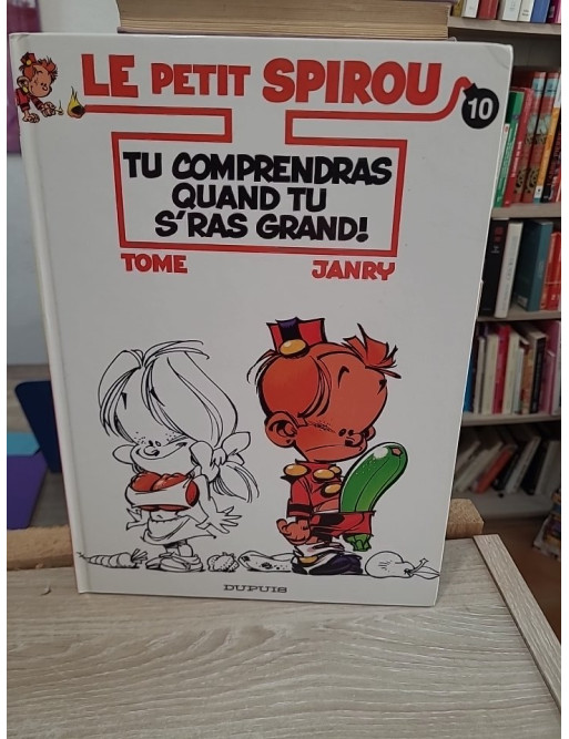 Le Petit Spirou Tome 10 - Tu comprendras quand tu s'ras grand ! - BD humoristique jeunesse