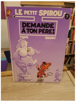 Le Petit Spirou Tome 7 - Demande à ton père !, humour et bêtises d'enfance