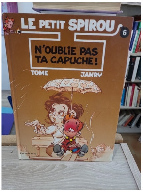 Le Petit Spirou Tome 6 - N'oublie pas ta capuche !, humour et bêtises d'enfance