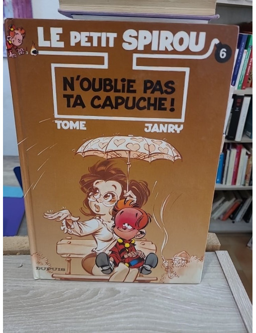 Le Petit Spirou Tome 6 - N'oublie pas ta capuche !, humour et bêtises d'enfance