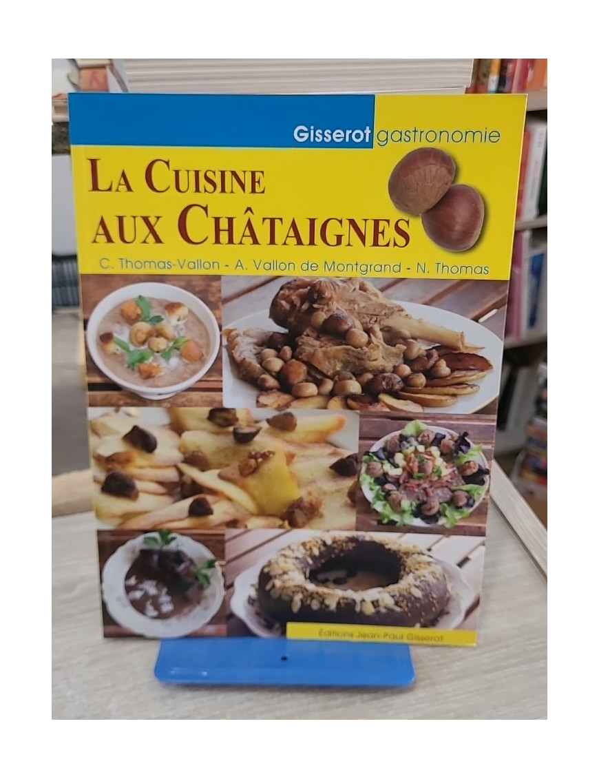 La cuisine aux châtaignes - recettes gourmandes et traditionnelles