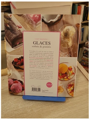 Glaces, sorbets & granités - 85 recettes gourmandes à réaliser à la maison
