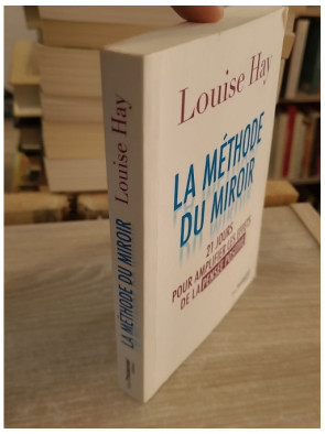 La Méthode du miroir - 21 jours pour amplifier les effets de la pensée positive