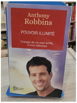 Pouvoir illimité - changez de vie avec la PNL, le livre de référence