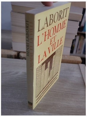 L'homme et la ville - réflexion sur les comportements humains et l'organisation urbaine