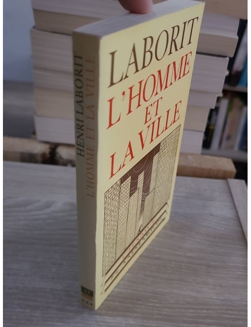 L'homme et la ville - réflexion sur les comportements humains et l'organisation urbaine
