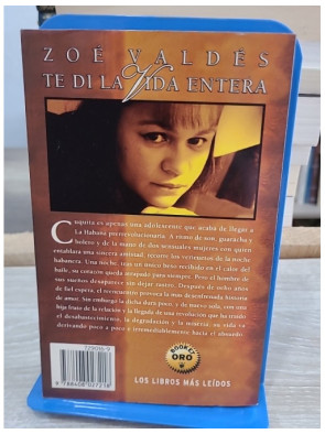 Te Di La Vida Entera - Roman en espagnol de Zoe Valdes