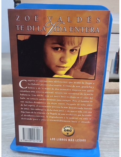 Te Di La Vida Entera - Roman en espagnol de Zoe Valdes