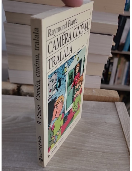 Camera cinéma tralala - Roman jeunesse de Raymond Plante