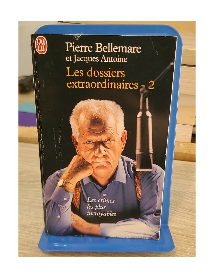Les crimes les plus incroyables - Tome 2 des Dossiers extraordinaires