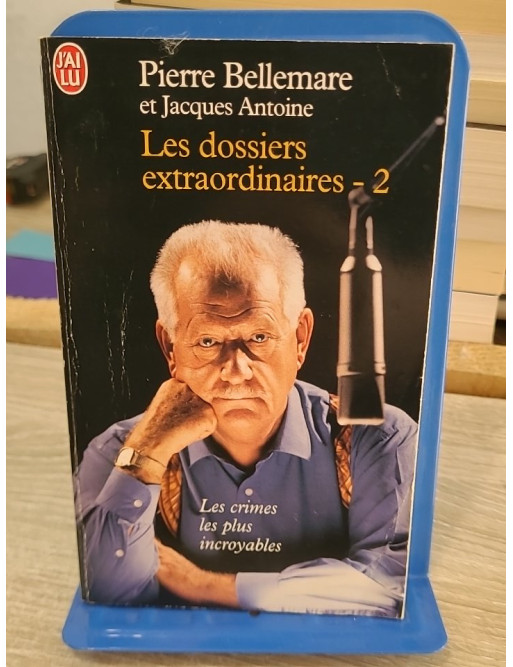 Les crimes les plus incroyables - Tome 2 des Dossiers extraordinaires