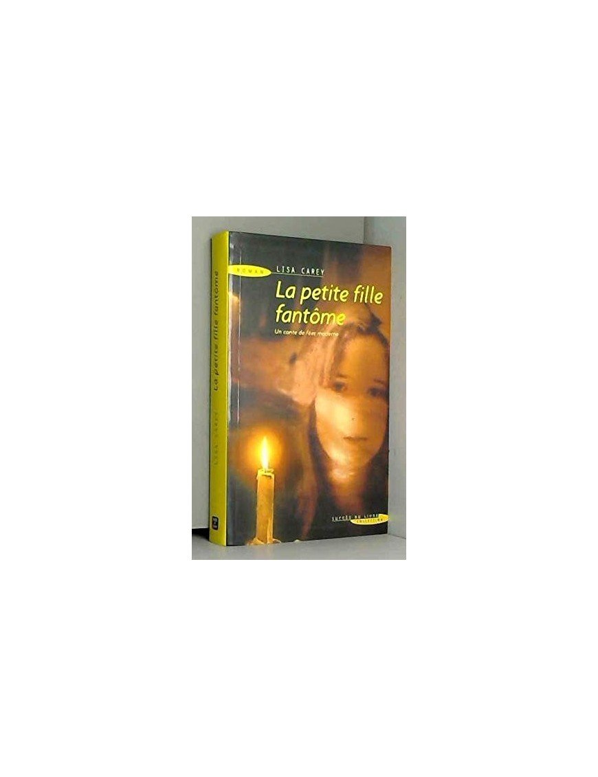 La petite fille fantòme Par Lisa Carey