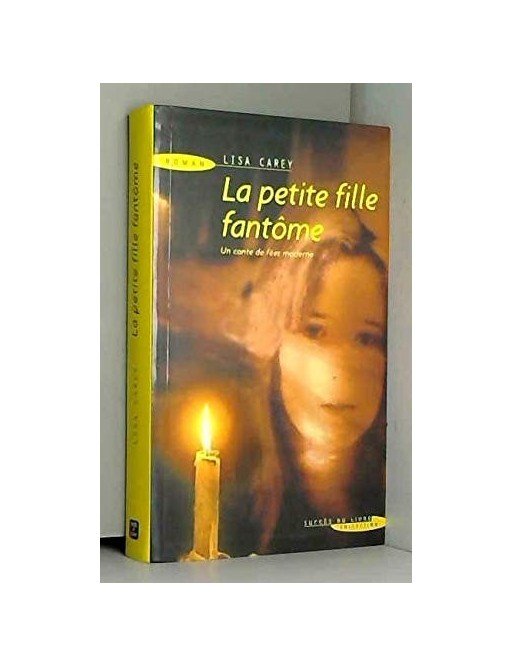 La petite fille fantòme Par Lisa Carey