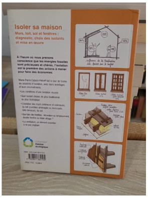Isoler sa maison - Diagnostic, choix des isolants et mise en oeuvre