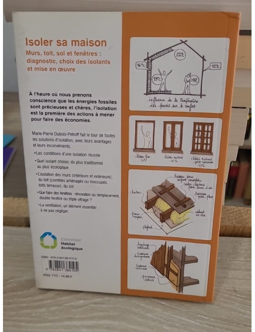 Isoler sa maison - Diagnostic, choix des isolants et mise en oeuvre