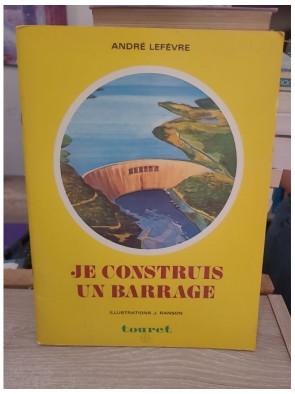 Je construis un barrage - Le Petit ingénieur