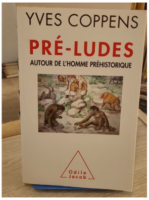 Pré-ludes - Autour de l'homme préhistorique - Yves Coppens