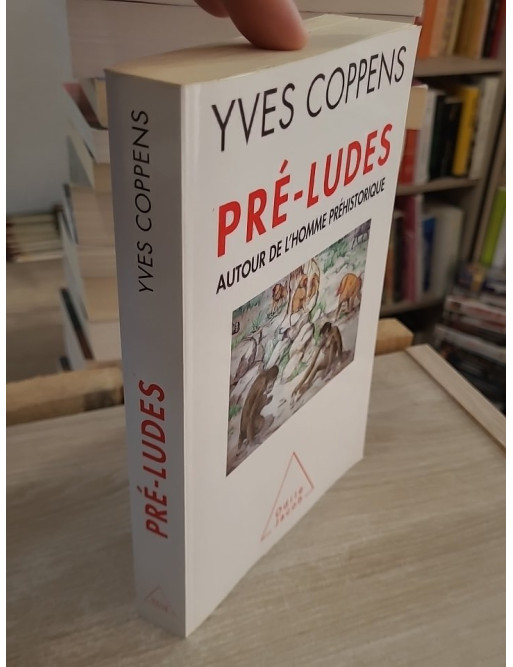 Pré-ludes - Autour de l'homme préhistorique - Yves Coppens