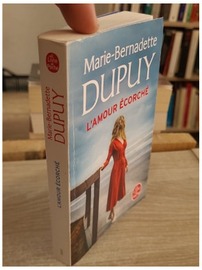 L'amour écorché - Marie-Bernadette Dupuy