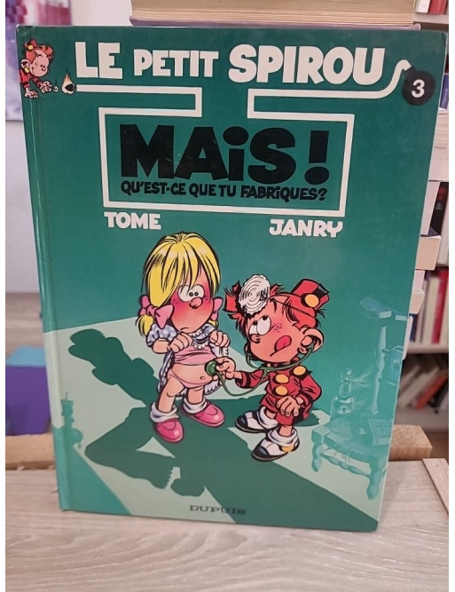 Le Petit Spirou Tome 3 - Mais ! Qu'est-ce que tu fabriques ? - BD humoristique jeunesse