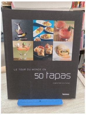 Le tour du monde en 50 tapas - Recettes originales aux saveurs internationales