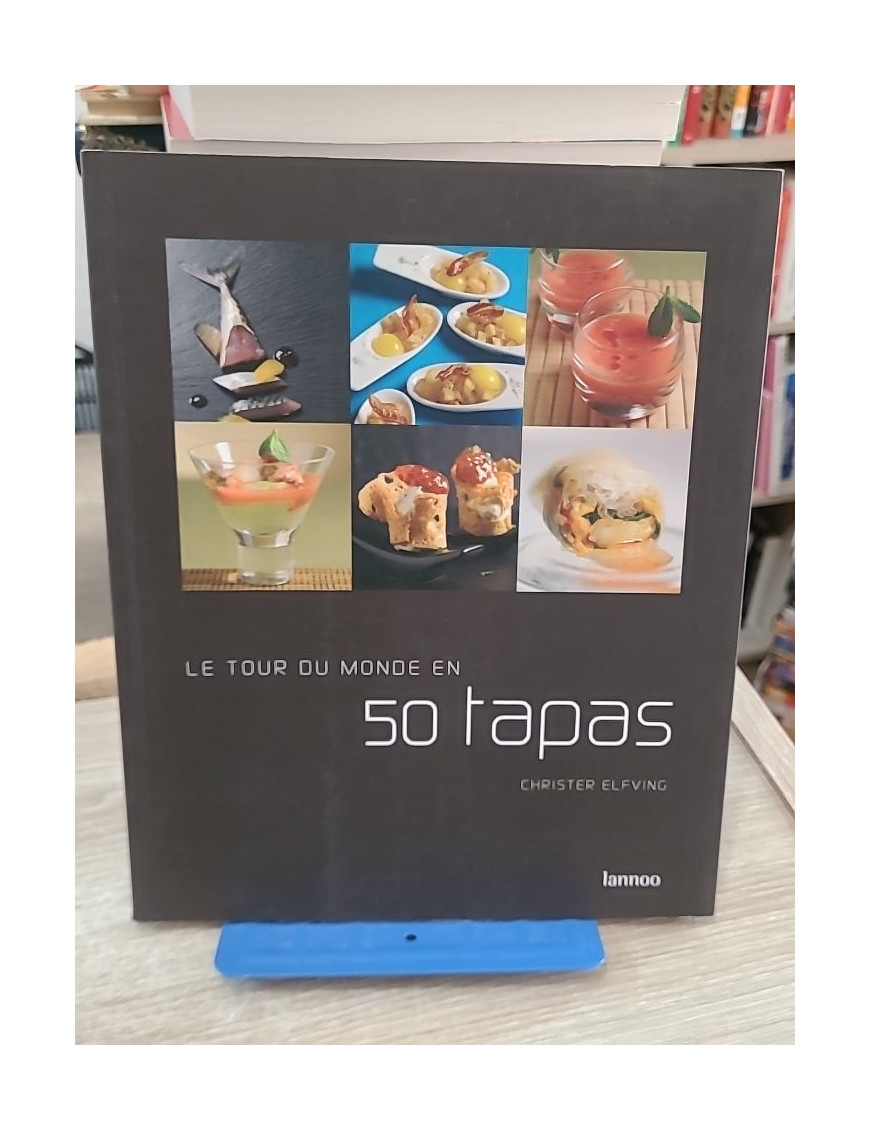 Le tour du monde en 50 tapas - Recettes originales aux saveurs internationales