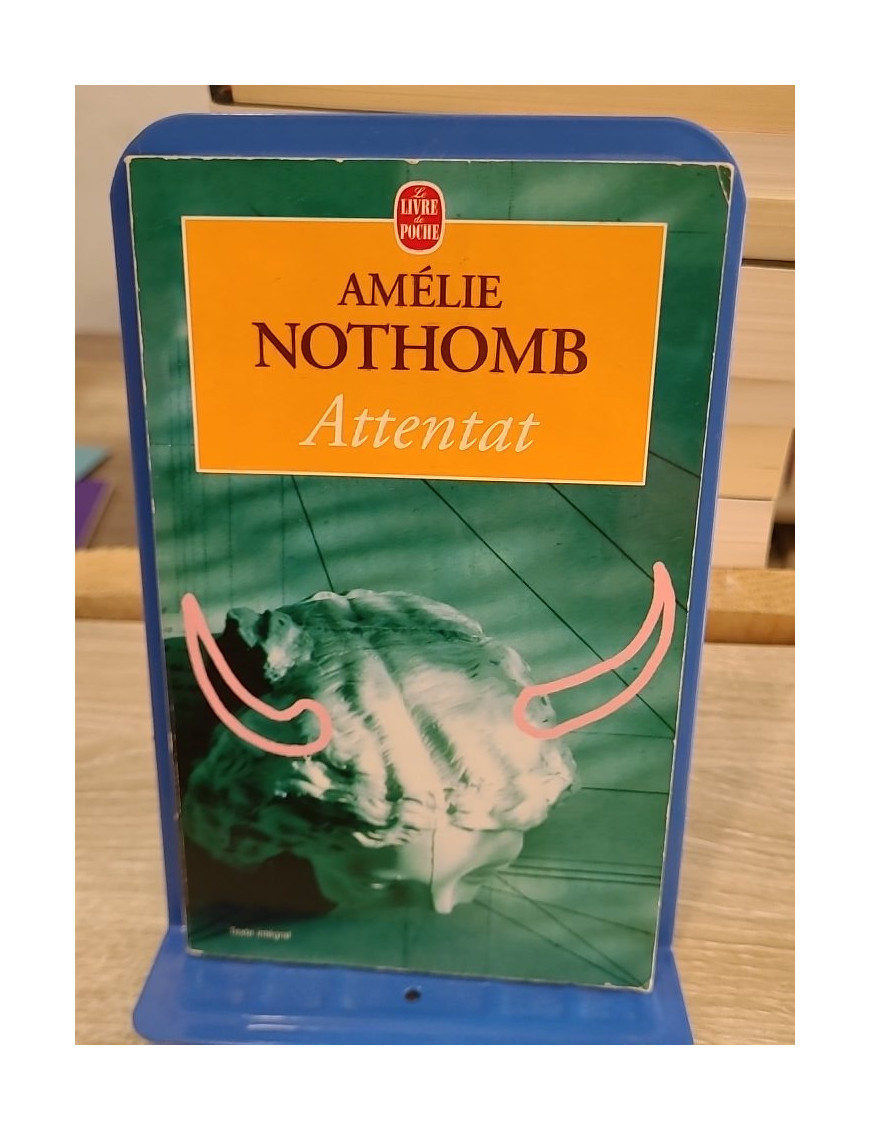 Attentat - Roman d'Amélie Nothomb sur la laideur et l'amour