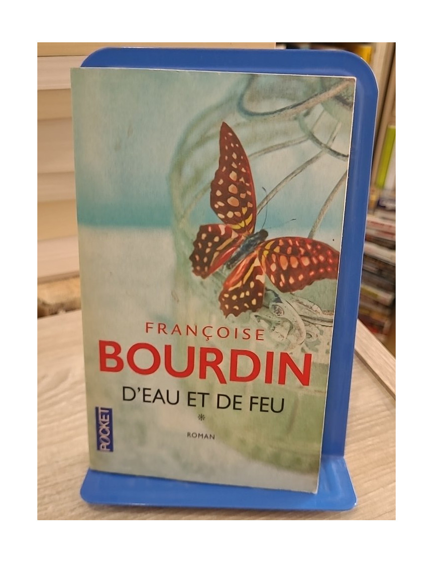D'eau et de feu - Tome 1 - Françoise Bourdin