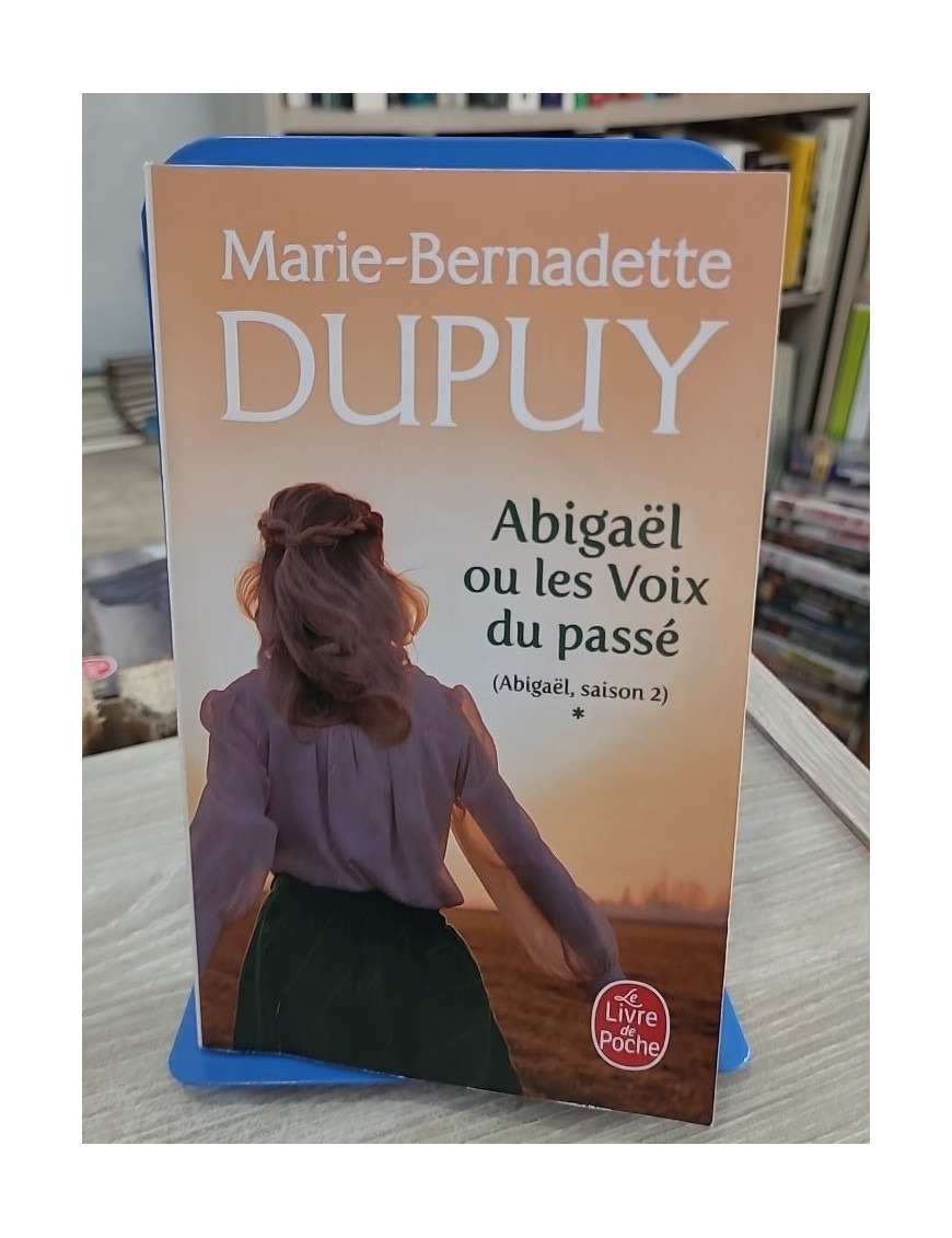 Abigaël ou les voix du passé - Saison 2 Tome 1 - Marie-Bernadette Dupuy