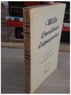 Mille locutions espagnoles - Recueil d'expressions usuelles en espagnol
