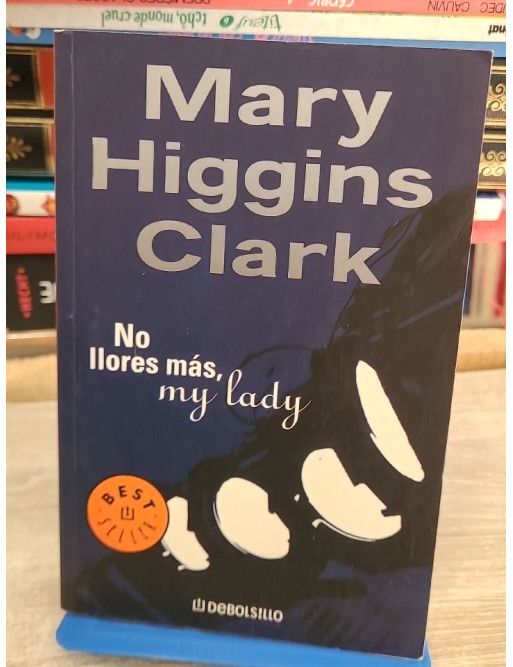 No llores más, my lady - Thriller de Mary Higgins Clark en espagnol