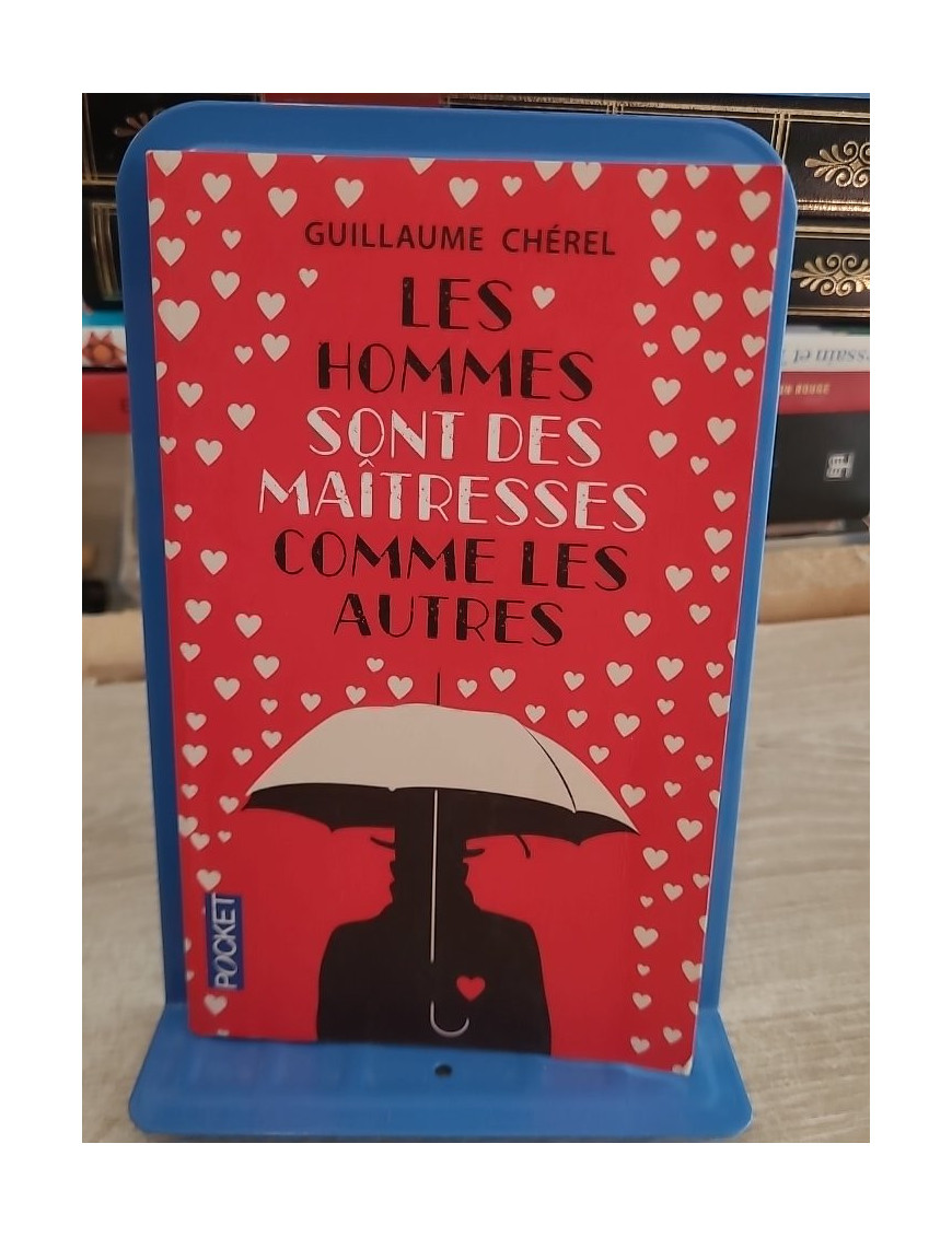 Les hommes sont des maîtresses comme les autres - Roman contemporain de Guillaume Chérel