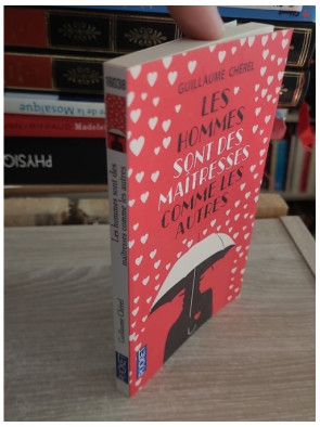 Les hommes sont des maîtresses comme les autres - Roman contemporain de Guillaume Chérel