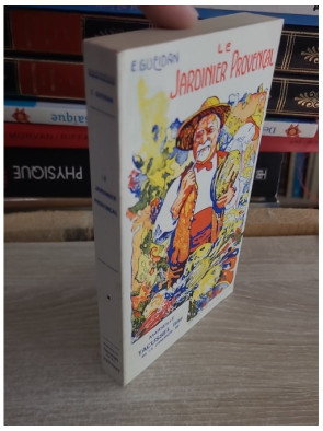 Le jardinier provençal - Guide pratique du jardinage en Provence