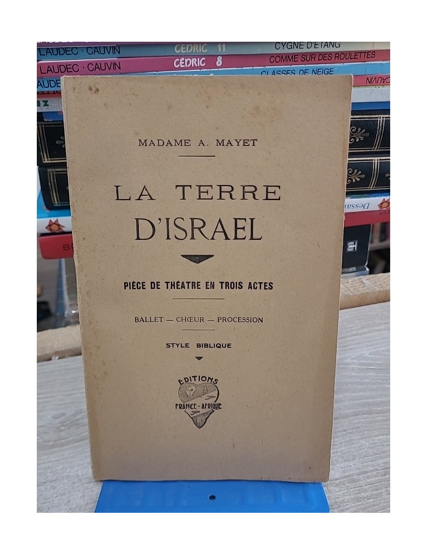 La Terre d'Israël - Pièce de théâtre en 3 actes avec lettre-préface de Paul Ormans