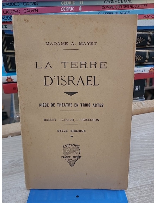 La Terre d'Israël - Pièce de théâtre en 3 actes avec lettre-préface de Paul Ormans