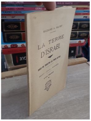 La Terre d'Israël - Pièce de théâtre en 3 actes avec lettre-préface de Paul Ormans
