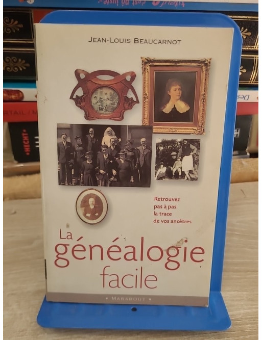 La généalogie facile - Guide pratique pour retracer ses origines familiales