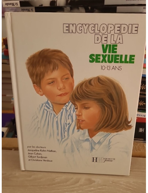 Encyclopédie de la vie sexuelle 10-13 ans - Guide éducatif illustré pour adolescents
