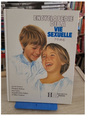 Encyclopédie de la vie sexuelle 7-9 ans - Guide illustré et pédagogique pour enfants