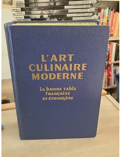 L'Art culinaire moderne - La bonne table française et étrangère