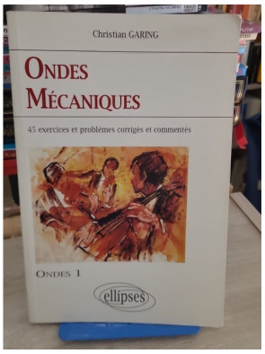 Les ondes mécaniques - Exercices et problèmes corrigés pour concours
