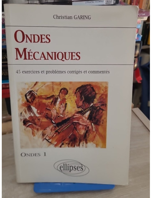 Les ondes mécaniques - Exercices et problèmes corrigés pour concours