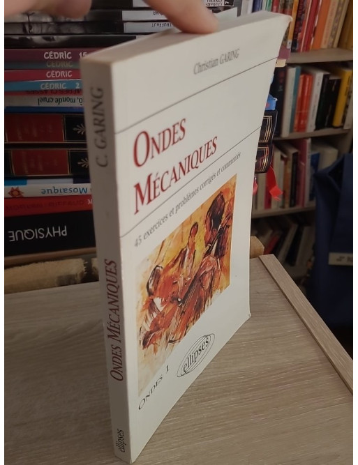 Les ondes mécaniques - Exercices et problèmes corrigés pour concours