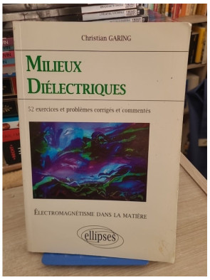 Électromagnétisme dans la matière - Milieux diélectriques - Exercices corrigés