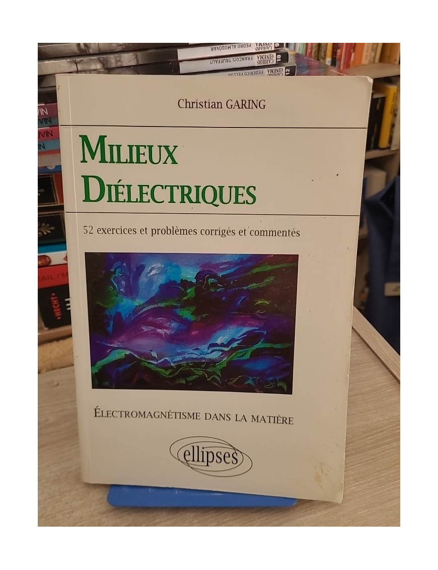 Électromagnétisme dans la matière - Milieux diélectriques - Exercices corrigés