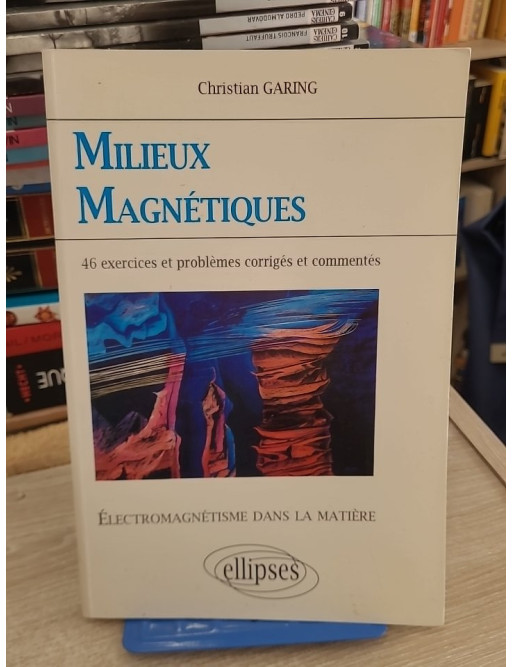 Électromagnétisme dans la matière - Milieux magnétiques - Exercices corrigés